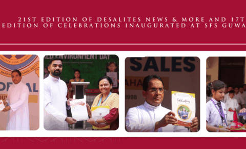 21st edition of desalites news & more and 17th edition of celebrations inaugurated at sfs guwahati